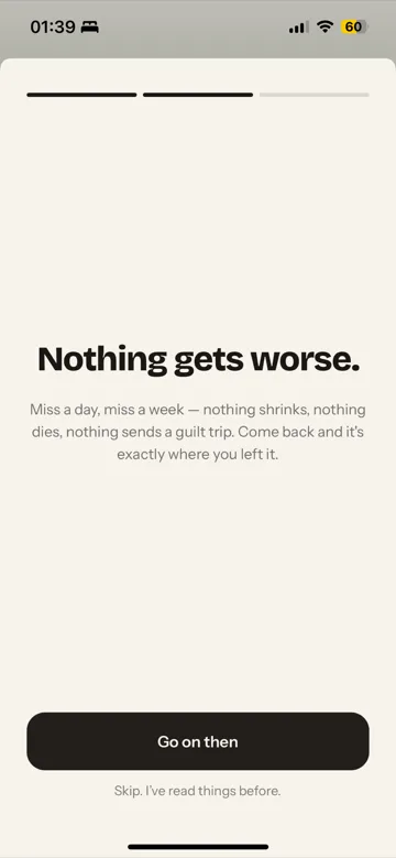 Gremlin onboarding screen: Nothing gets worse. Miss a day or a week and nothing shrinks or dies.